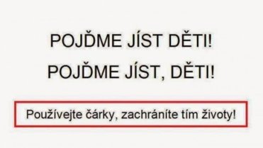 Jedna čárka dokáže měnit životy. Doslova Jedna čárka dokáže měnit životy. Doslova